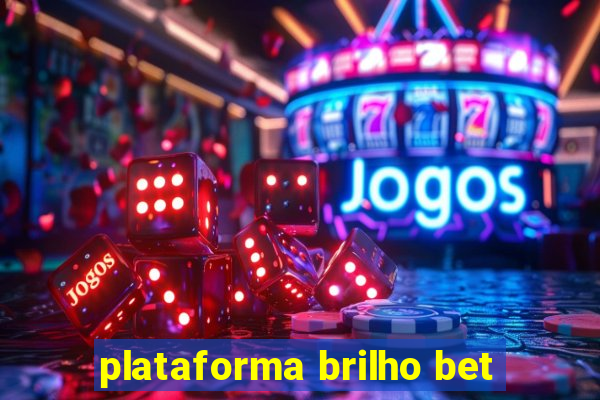 plataforma brilho bet